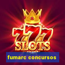 fumarc concursos