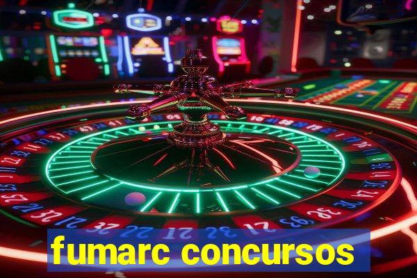 fumarc concursos