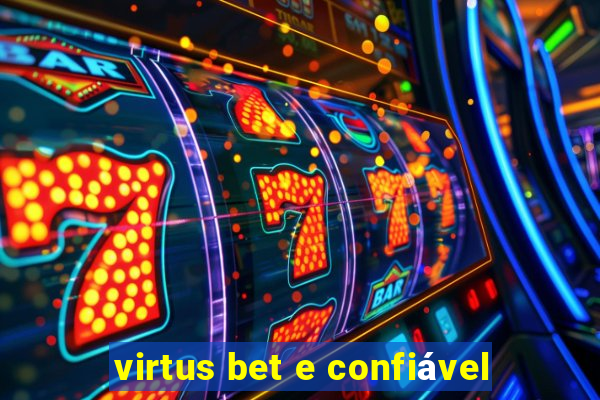 virtus bet e confiável