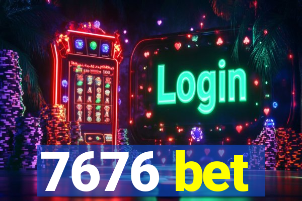 7676 bet