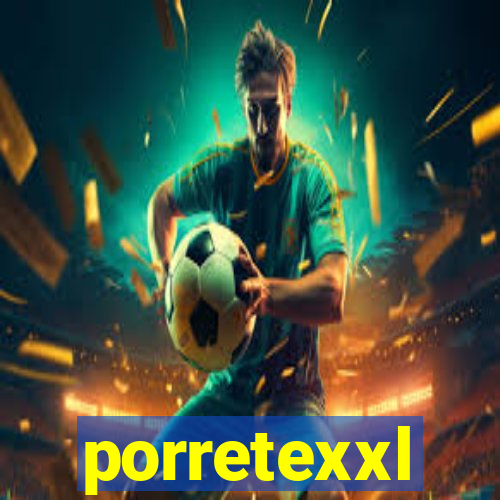 porretexxl