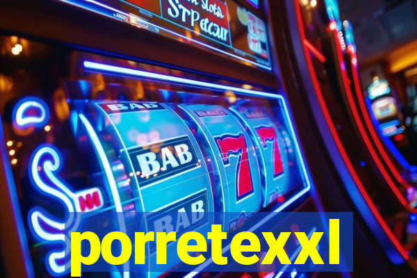 porretexxl