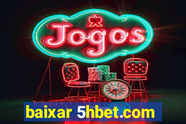 baixar 5hbet.com