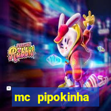 mc pipokinha vazados privacy