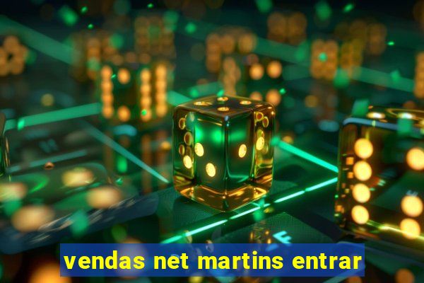 vendas net martins entrar