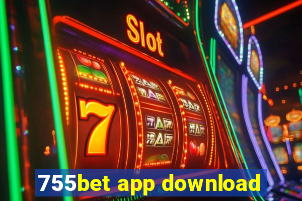 755bet app download