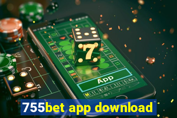 755bet app download