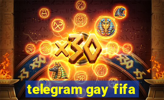 telegram gay fifa