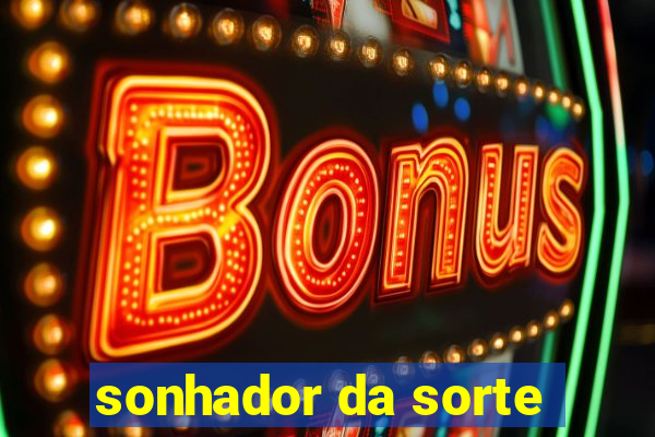 sonhador da sorte