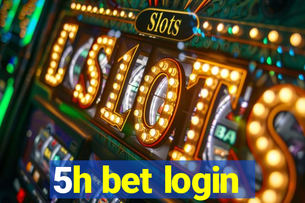 5h bet login