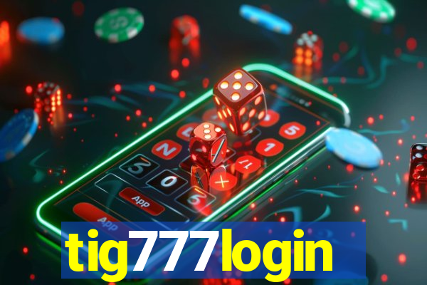 tig777login