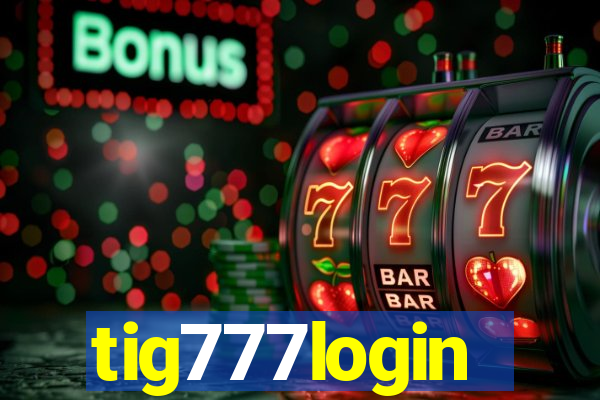 tig777login