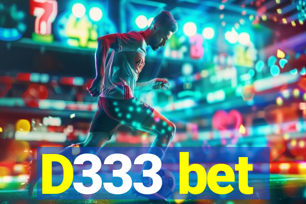 D333 bet