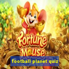 football planet quiz