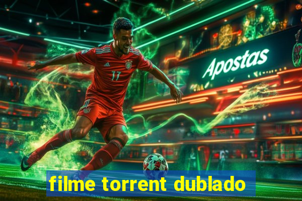 filme torrent dublado