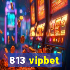 813 vipbet