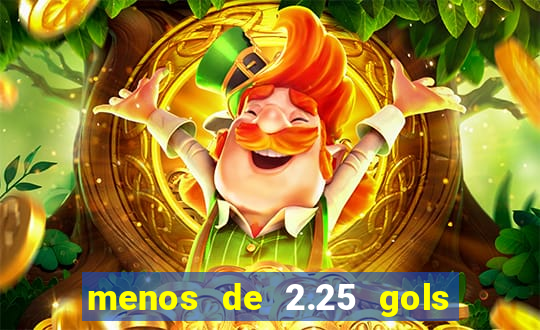 menos de 2.25 gols o que significa