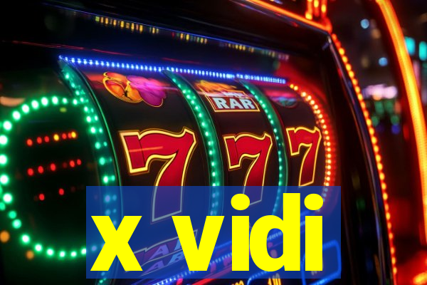 x vidi