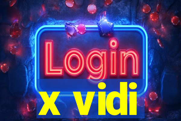 x vidi