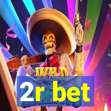 2r bet