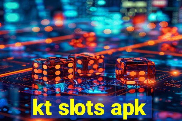 kt slots apk