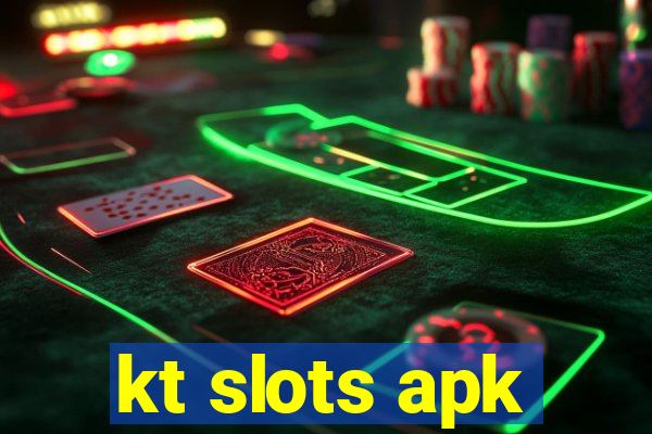 kt slots apk