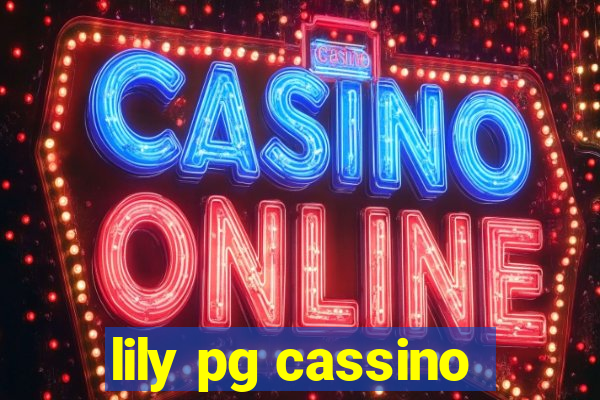 lily pg cassino