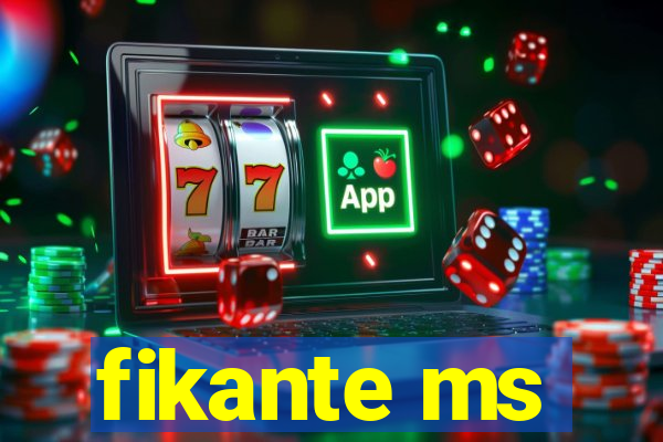 fikante ms