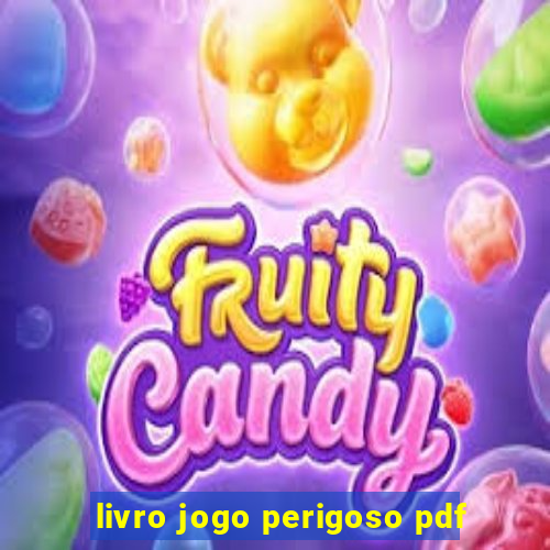 livro jogo perigoso pdf