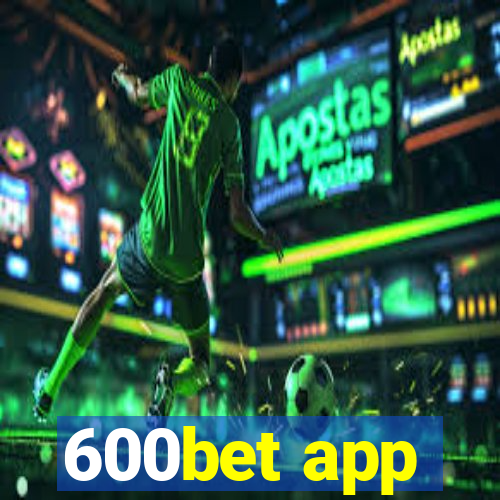 600bet app