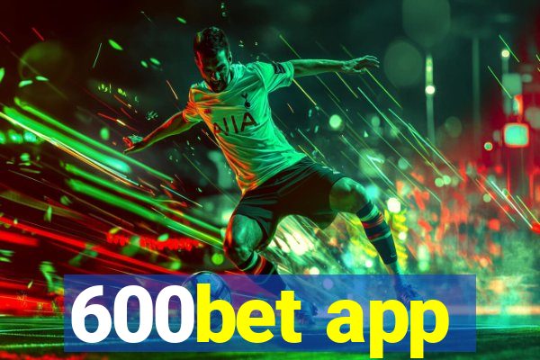 600bet app