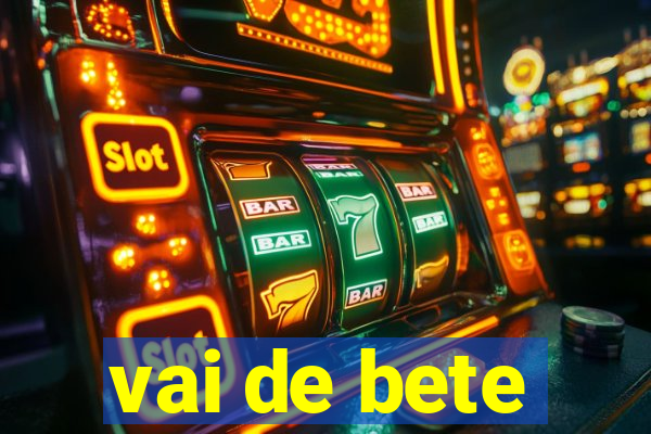 vai de bete