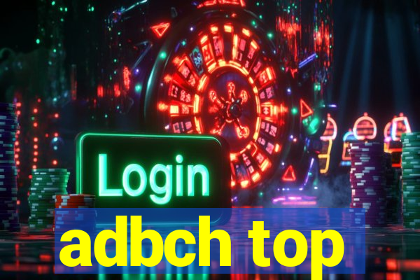 adbch top