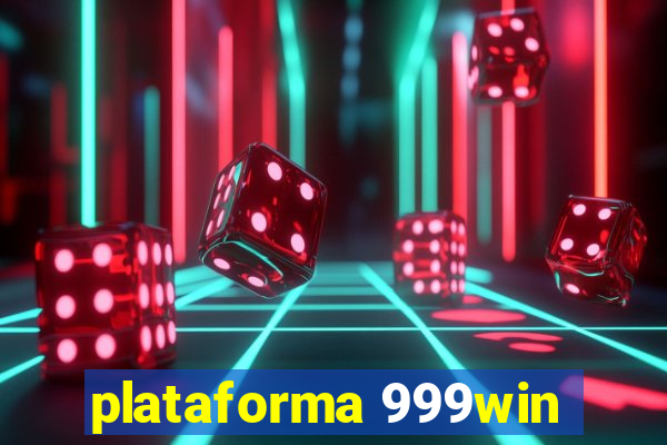 plataforma 999win