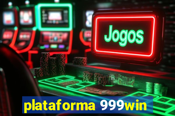 plataforma 999win