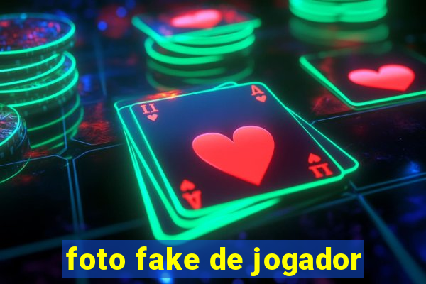 foto fake de jogador