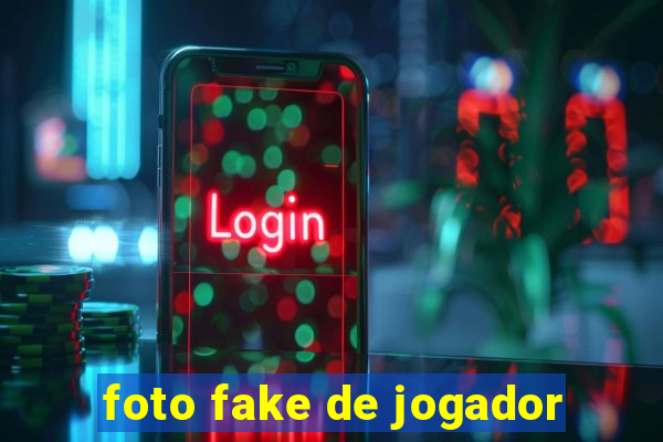 foto fake de jogador