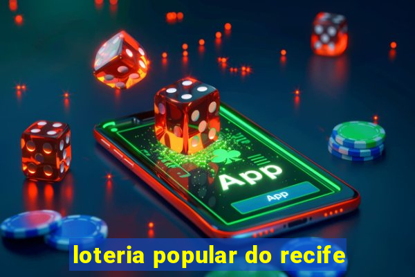 loteria popular do recife