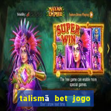 talismã bet jogo do bicho