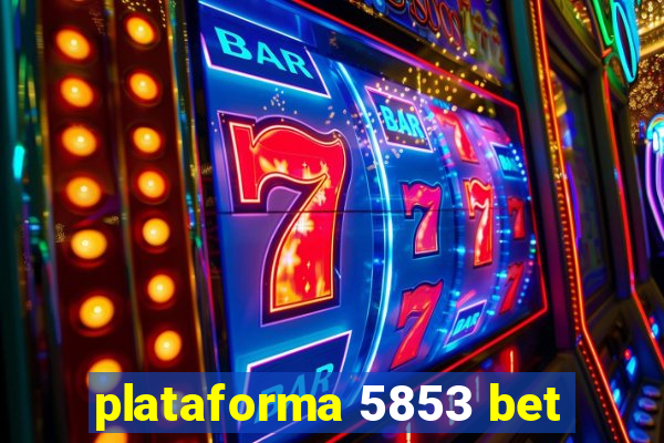 plataforma 5853 bet