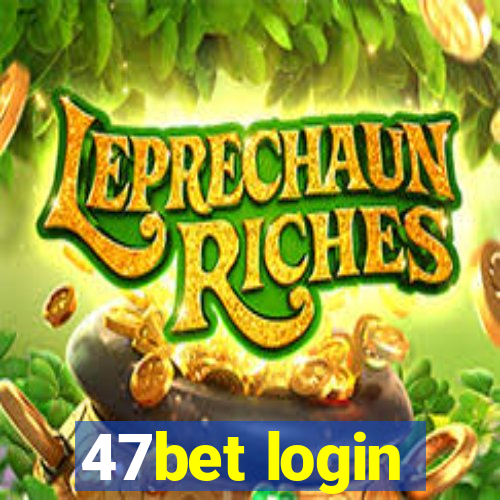 47bet login