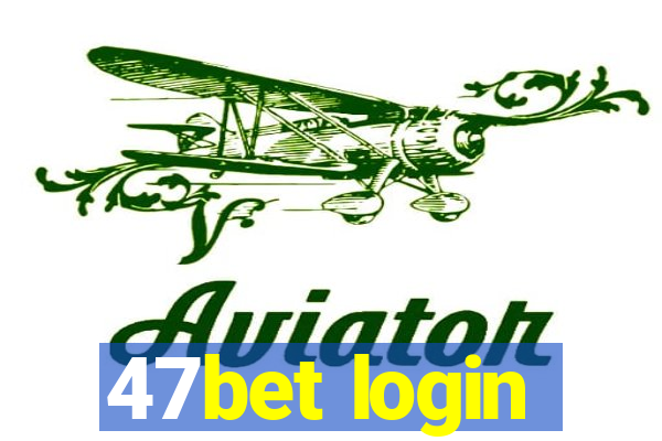 47bet login