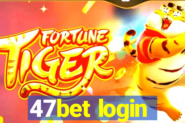 47bet login