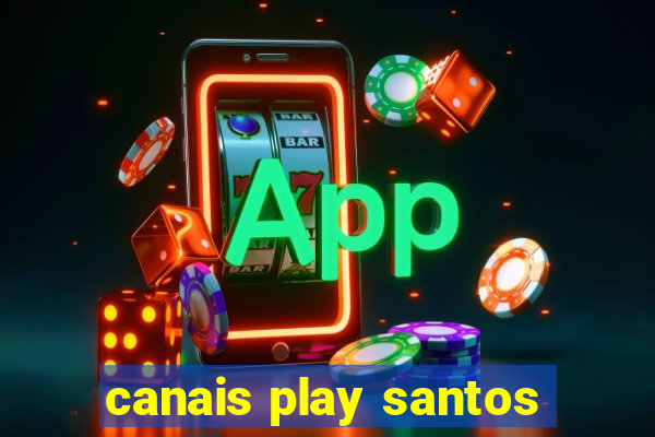 canais play santos