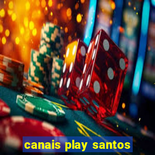 canais play santos