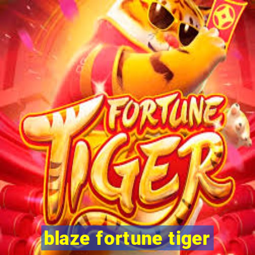 blaze fortune tiger