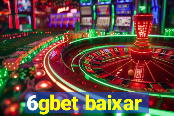 6gbet baixar