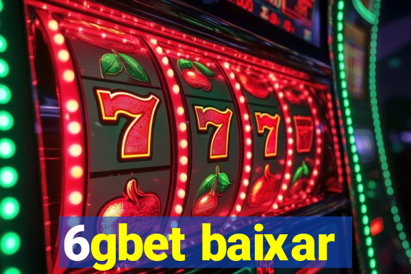 6gbet baixar