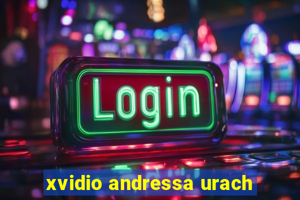 xvidio andressa urach