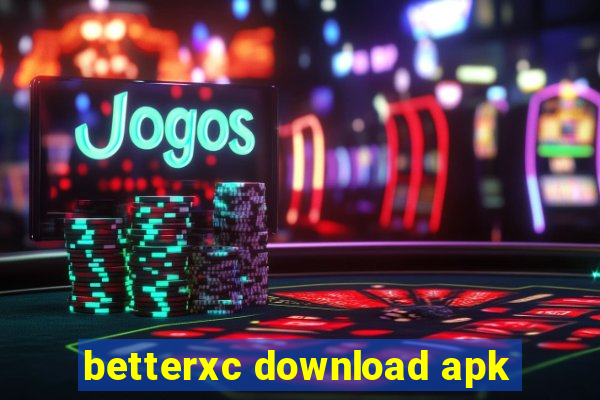 betterxc download apk